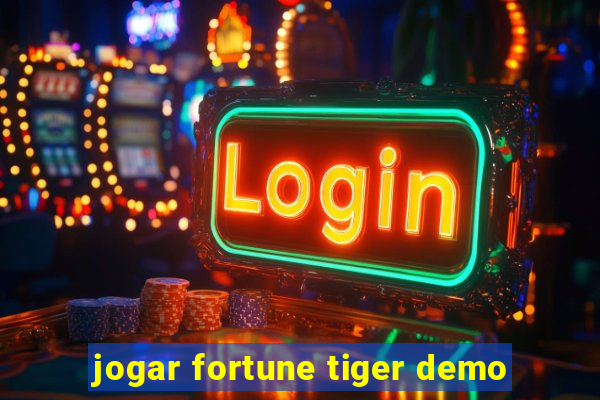 jogar fortune tiger demo